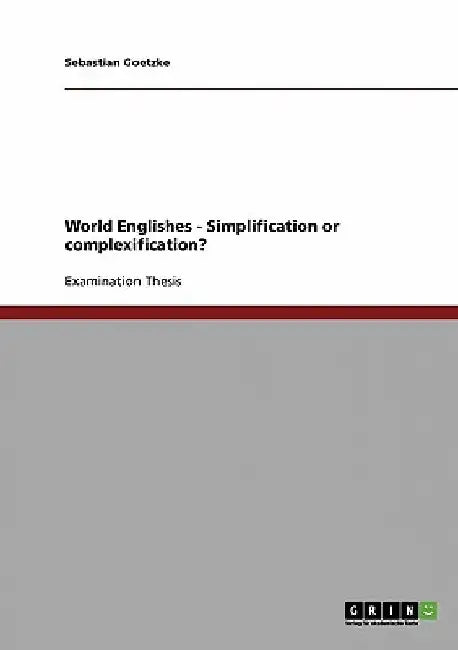 World Englishes - Simplification or complexification? by Sebastian Goetzke