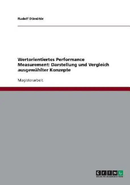 Wertorientiertes Performance Measurement: Darstellung und Vergleich ausgewählter Konzepte by Dömötör, Rudolf