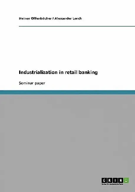 Industrialization in retail banking by Heiner Offenbächer