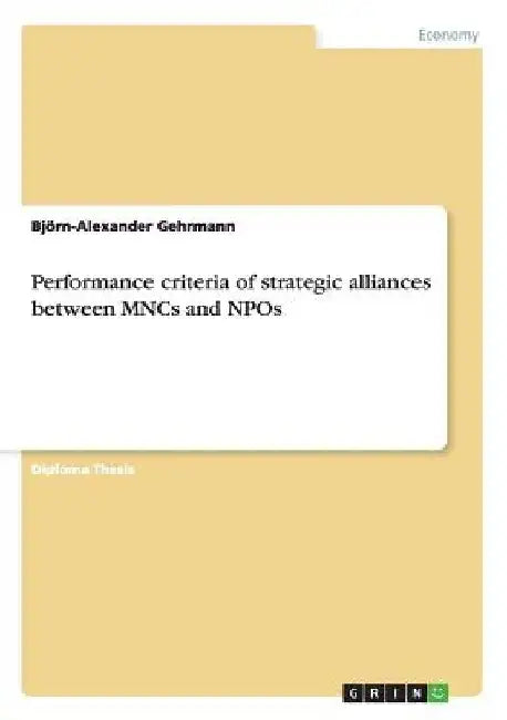 Performance criteria of strategic alliances between MNCs and NPOs by Björn-Alexander Gehrmann