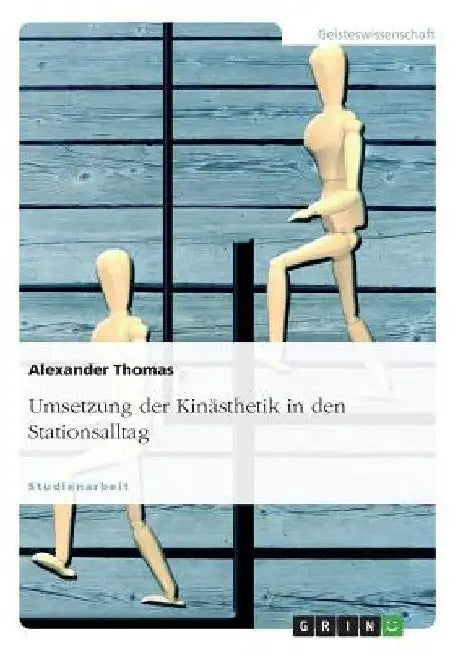 Umsetzung der Kinästhetik in den Stationsalltag by Thomas, Alexander