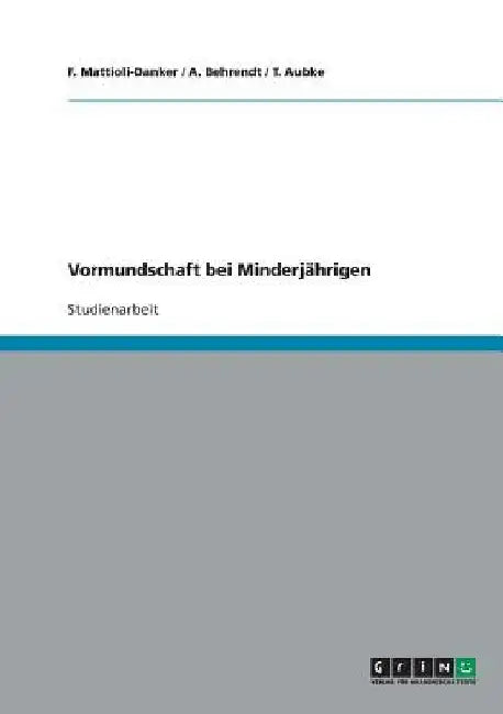 Vormundschaft bei Minderjährigen by Mattioli-Danker, F.