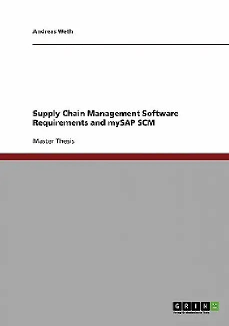 Supply Chain Management Software Requirements and mySAP SCM by Andreas Weth