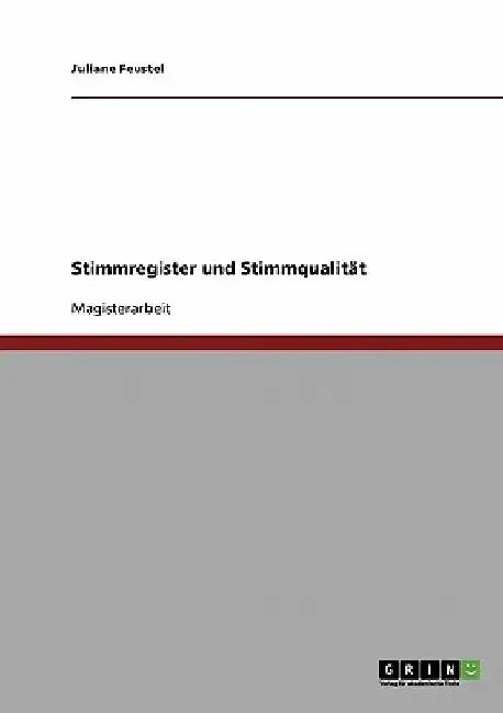 Stimmregister und Stimmqualität by Feustel, Juliane