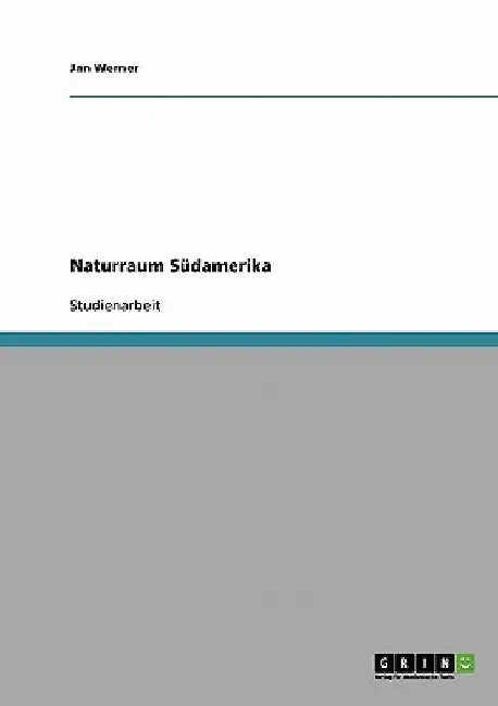 Naturraum Südamerika by Werner, Jan