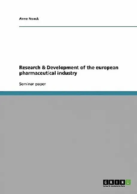 Research & Development of the european pharmaceutical industry by Arne Noack