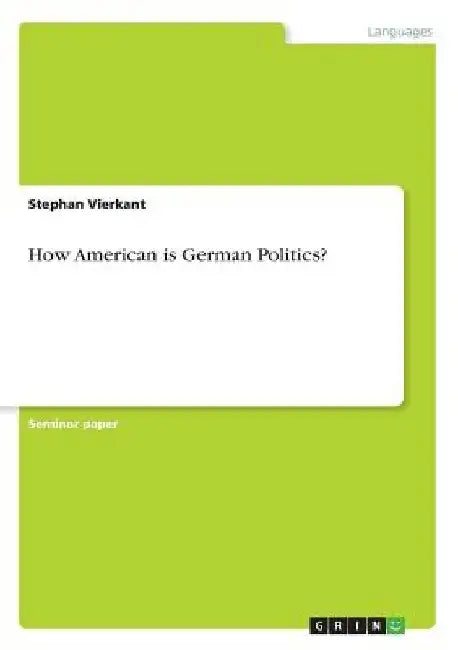 How American is German Politics? by Stephan Vierkant