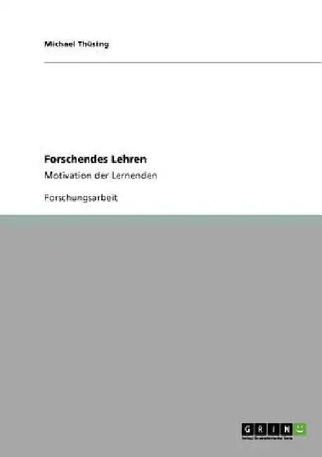 Forschendes Lehren: Motivation der Lernenden by Thüsing, Michael