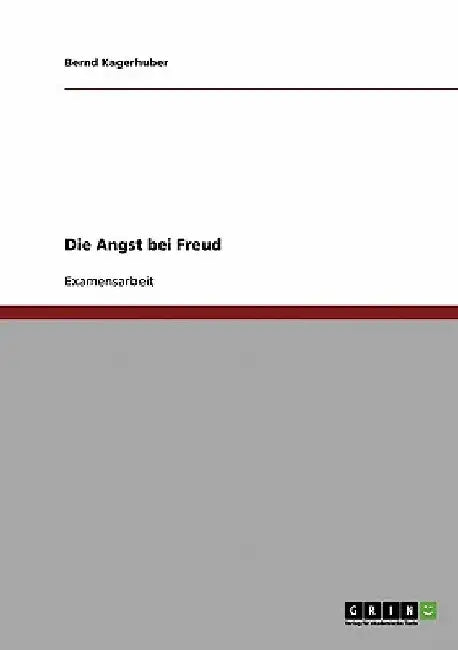 Die Angst bei Freud by Kagerhuber, Bernd