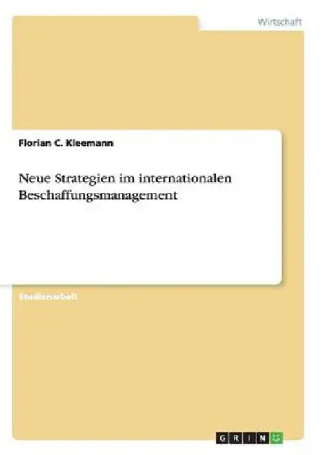 Neue Strategien im internationalen Beschaffungsmanagement by Kleemann, Florian C.