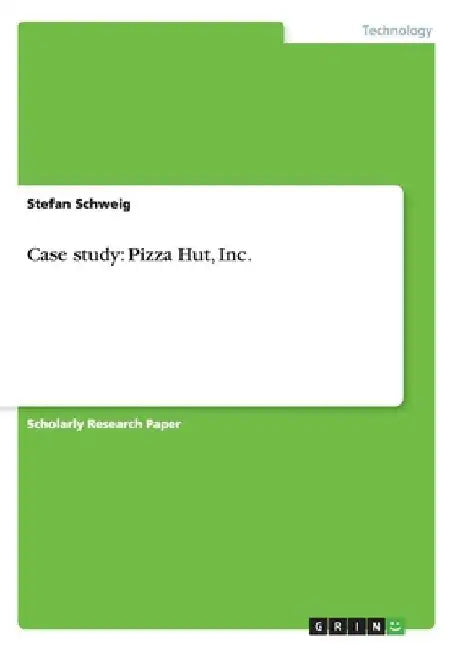 Case study: Pizza Hut, Inc. by Stefan Schweig