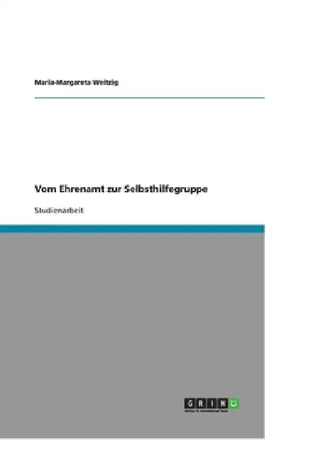 Vom Ehrenamt zur Selbsthilfegruppe by Weitzig, Maria-Margareta
