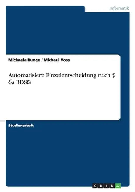 Automatisiere Einzelentscheidung nach § 6a BDSG by Runge, Michaela