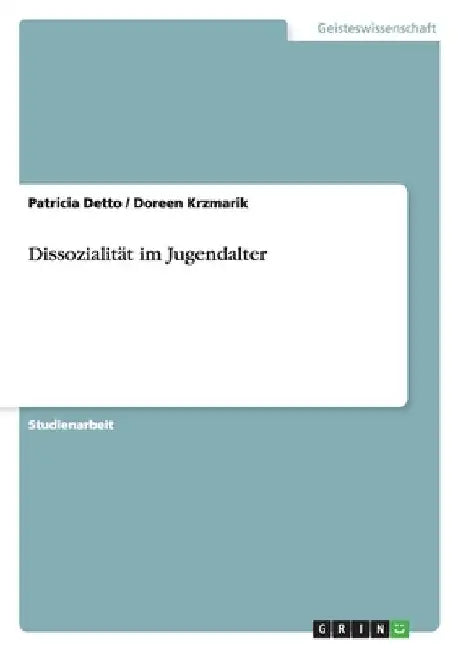 Dissozialität im Jugendalter by Detto, Patricia