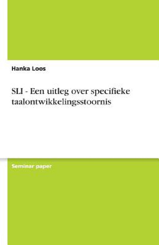 SLI - Een uitleg over specifieke taalontwikkelingsstoornis by Hanka Loos