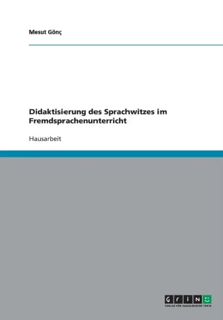 Didaktisierung des Sprachwitzes im Fremdsprachenunterricht by Mesut Gönç