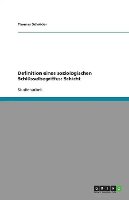 Definition eines soziologischen Schlüsselbegriffes: Schicht by Schröder, Thomas