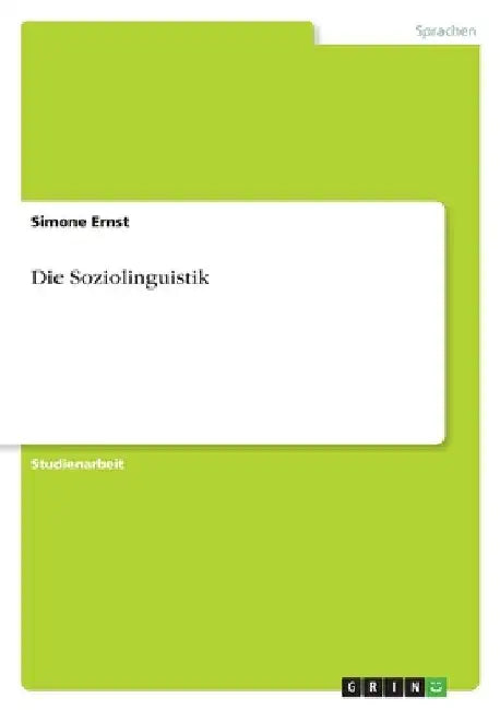 Die Soziolinguistik by Ernst, Simone