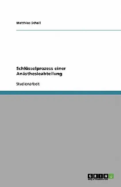 Schlüsselprozess einer Anästhesieabteilung by Schall, Matthias