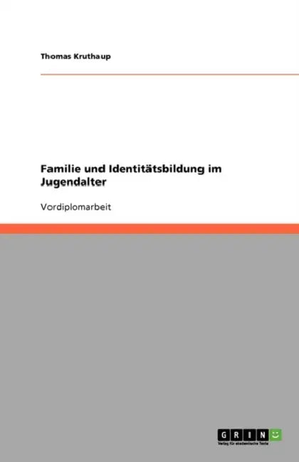 Familie und Identitätsbildung im Jugendalter by Thomas Kruthaup