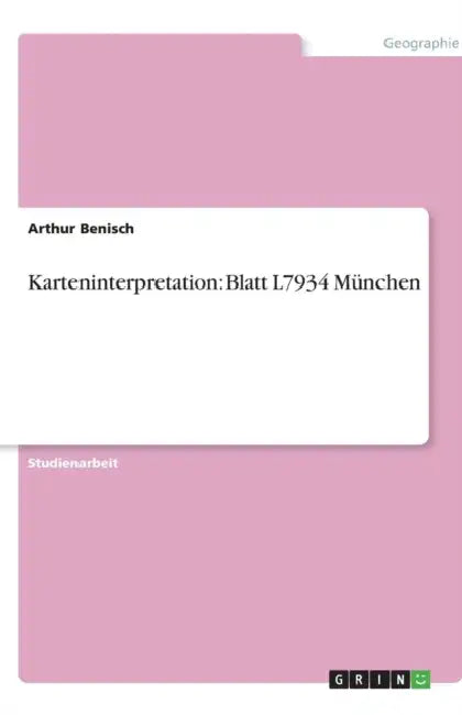 Karteninterpretation: Blatt L7934 Munchen by Arthur Benisch