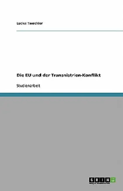 Die EU und der Transnistrien-Konflikt by Taeschler, Lucius