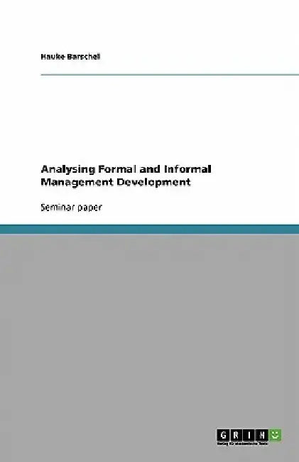 Analysing Formal and Informal Management Development by Hauke Barschel