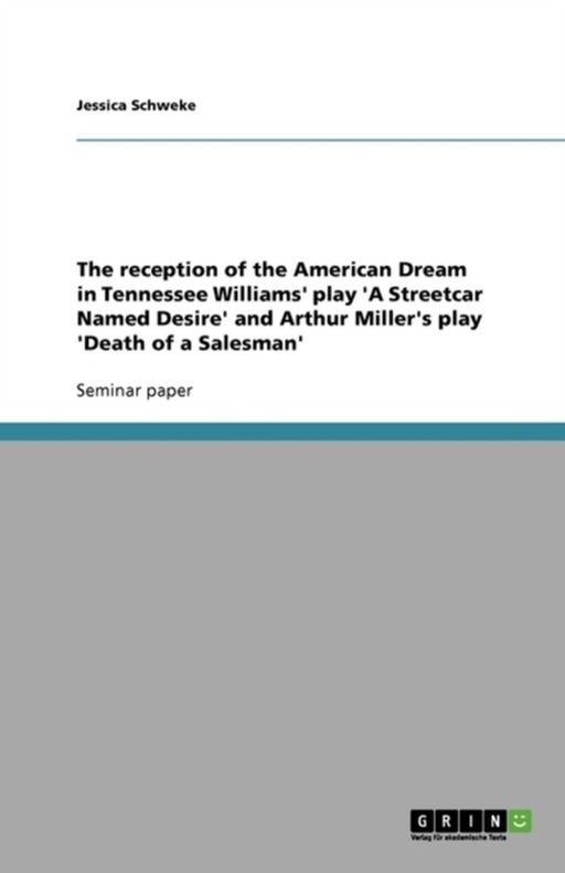 Reception Of The American Dream In Tennessee Williams' Play 'A Streetcar Named Desire'à by Jessica Schweke