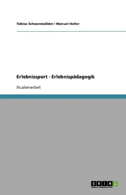 Erlebnissport - Erlebnispädagogik by Tobias Schwarzwälder, Manuel Holler