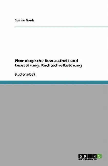 Phonologische Bewusstheit und Lesestörung, Rechtschreibstörung by Norda, Gunnar