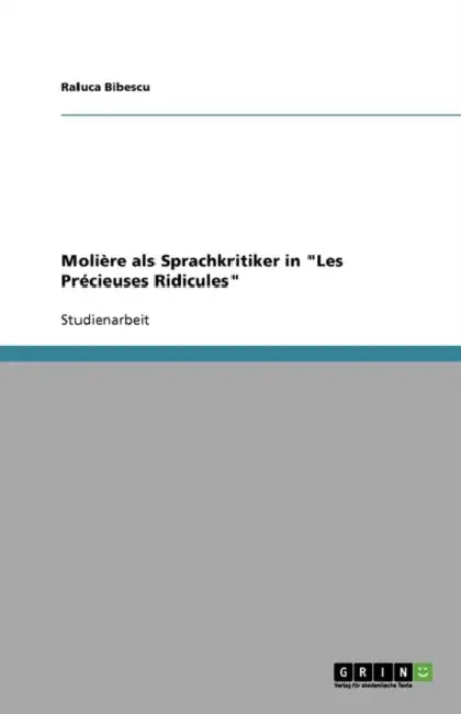 Molière als Sprachkritiker in "Les Précieuses Ridicules" by Raluca Bibescu