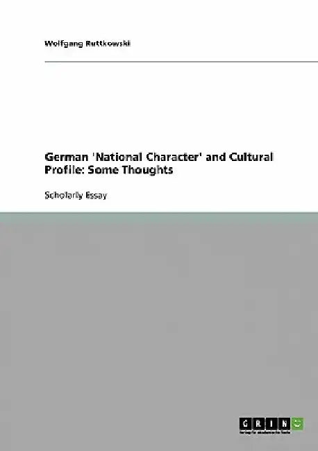 German 'National Character' and Cultural Profile: Some Thoughts by Wolfgang Ruttkowski