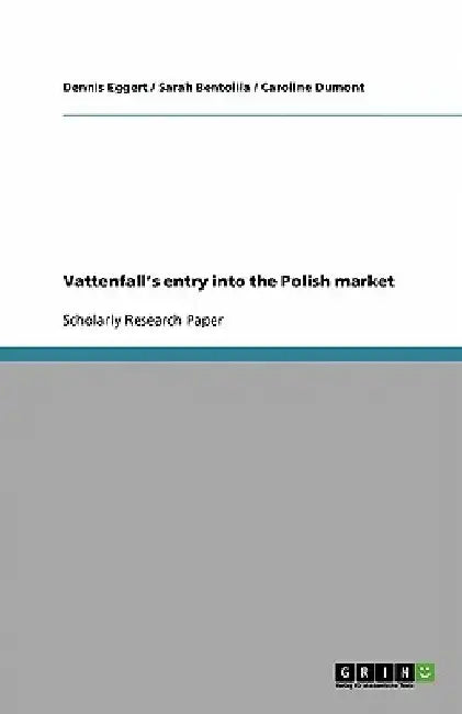 Vattenfall's entry into the Polish market by Dennis Eggert