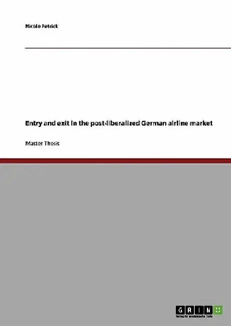 Entry and exit in the post-liberalized German airline market by Nicole Petrick