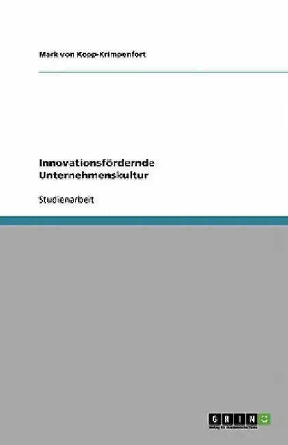 Innovationsfördernde Unternehmenskultur by Von Kopp-Krimpenfort, Mark