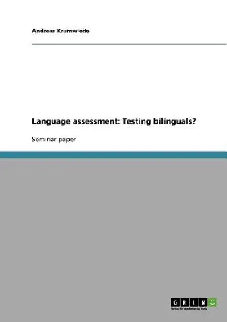 Language assessment: Testing bilinguals? by Andreas Krumwiede