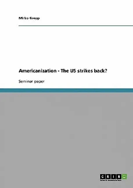 Americanization - The US strikes back? by Mirko Gropp