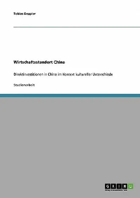 Wirtschaftsstandort China: Direktinvestitionen in China im Kontext kultureller Unterschiede by Deppler, Tobias