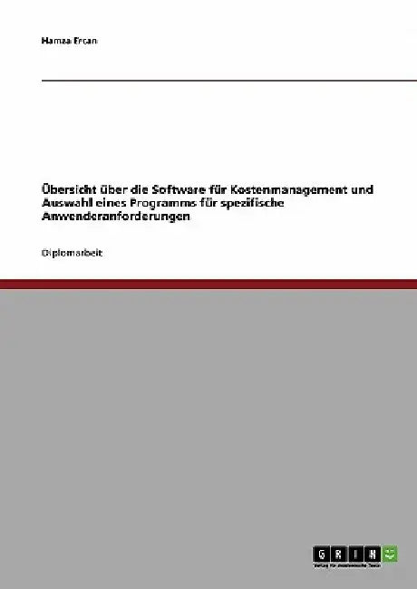 Übersicht über die Software für Kostenmanagement und Auswahl eines Programms für spezifische Anwenderanforderungen by Ercan, Hamza