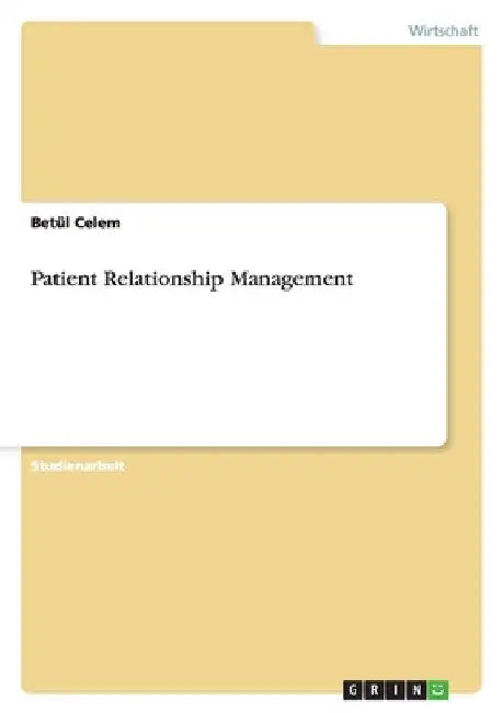 Patient Relationship Management by Celem, Betül
