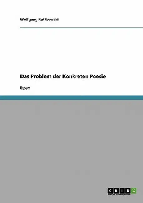 Das Problem der Konkreten Poesie by Ruttkowski, Wolfgang