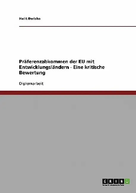 Präferenzabkommen der EU mit Entwicklungsländern - Eine kritische Bewertung by Berisha, Halit