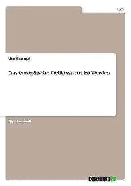 Das europäische Deliktsstatut im Werden by Krampl, Ute