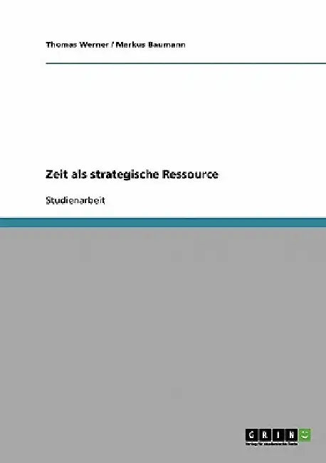Zeit als strategische Ressource by Werner, Thomas