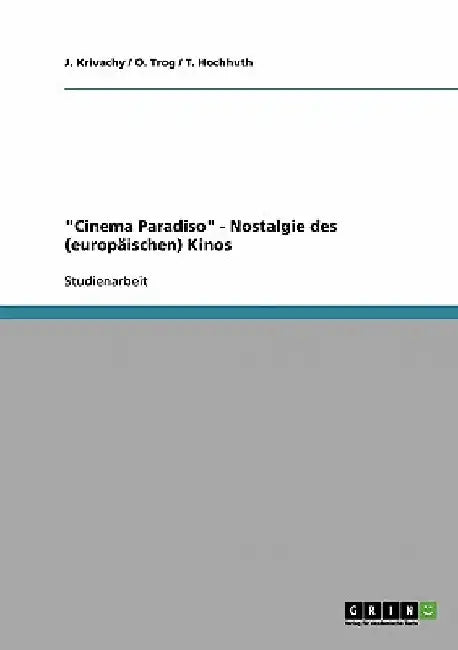 "Cinema Paradiso" - Nostalgie des (europäischen) Kinos by Krivachy, J.