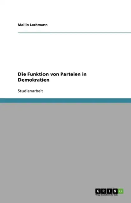 Die Funktion Von Parteien in Demokratien by Mailin Lochmann