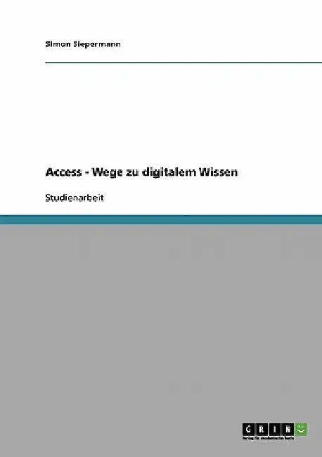 Access - Wege zu digitalem Wissen by Siepermann, Simon