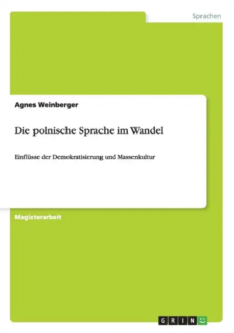 Die polnische Sprache im Wandel: Einflüsse der Demokratisierung und Massenkultur by Agnes Weinberger
