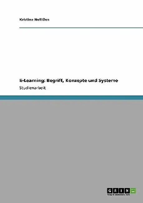E-Learning: Begriff, Konzepte und Systeme by Nellißen, Kristina