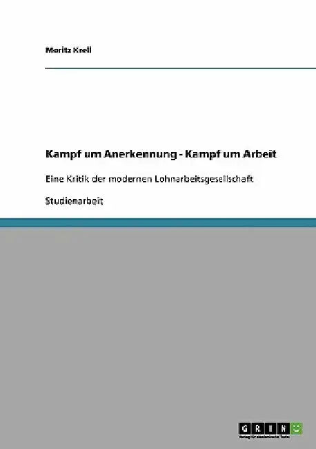Kampf um Anerkennung - Kampf um Arbeit: Eine Kritik der modernen Lohnarbeitsgesellschaft by Krell, Moritz